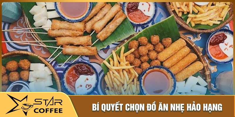 Bí quyết chọn đồ ăn nhẹ hoàn hảo tại starcoffe