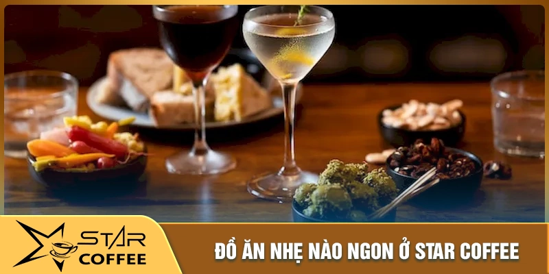Đồ ăn nhẹ nào ngon nhất tại starcoffee khi ghé thăm?