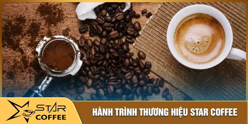 Hành trình tạo dựng thương hiệu starcoffee