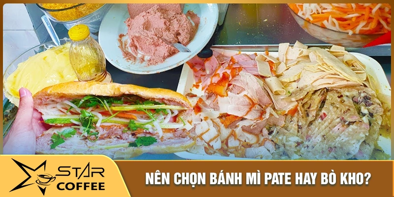 Nên chọn bánh mì bò kho hay pate?